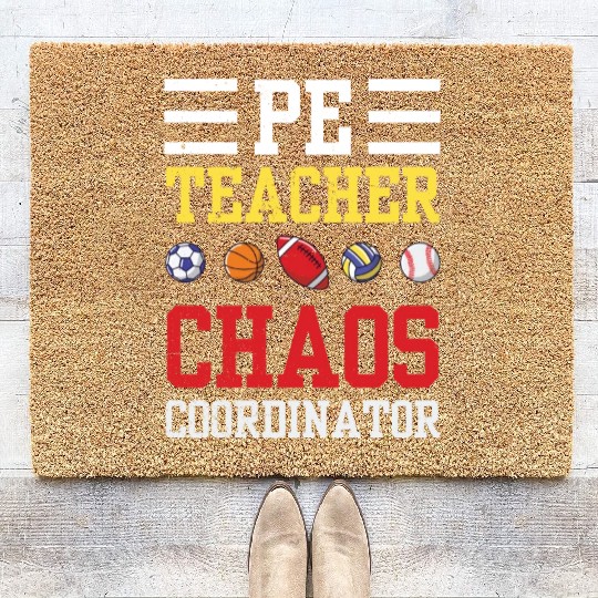 PE Teacher Funny Chaos Coordinator Teaching Gift Coir Doormats