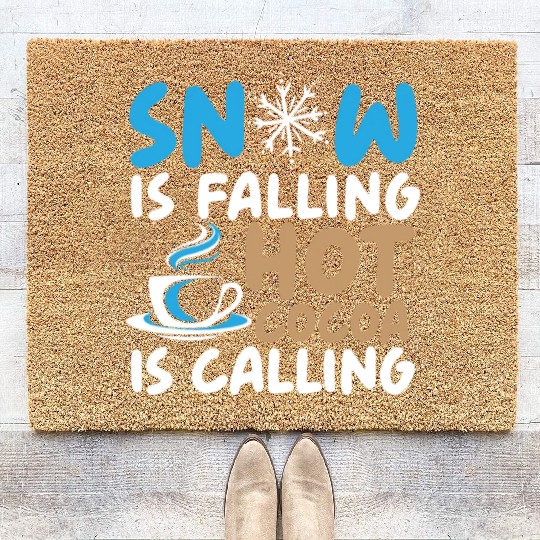 Snow Is Falling Hot Cocoa Is Calling Ice Cold Coir Doormats