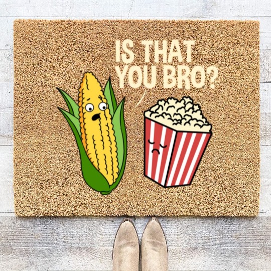 Is That You Bro Popcorn for Popcorn Lover Coir Doormats