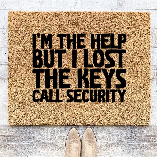 I'm The Help But I Lost The Keys, Call Security Coir Doormats