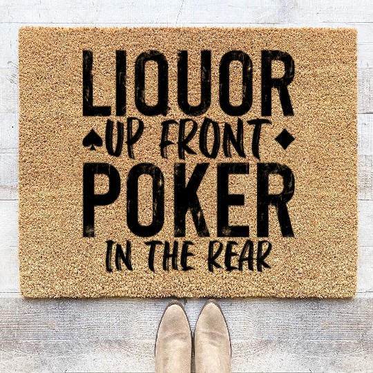 Liquor Up Front, Poker In The Rear 2 Coir Doormats