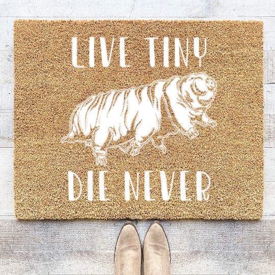Live Tiny Die Never for Tardigrade Lover Coir Doormats
