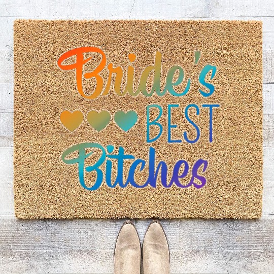 Bachelorette Party Bride's Best Bitches Gift Coir Doormats