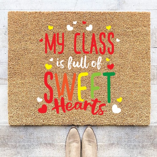 Teacher My Class Is Full Of Sweethearts Coir Doormats