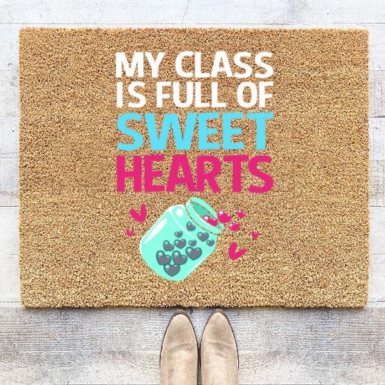 Teacher My Class Is Full Of Sweethearts Coir Doormats