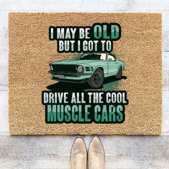 I maybe old muscle car for Classic Race Car Lover Coir Doormats