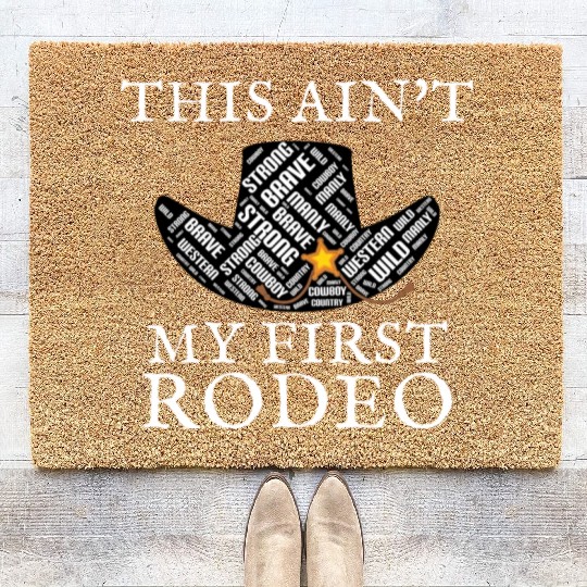 THIS AIN'T MY FIRST RODEO Coir Doormats