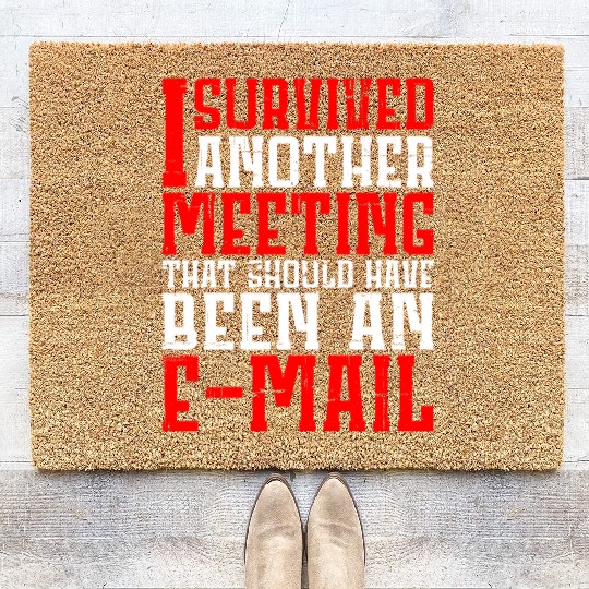 I Survived Another Meeting 12 Coir Doormats
