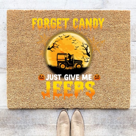 Forget Candy Just Give Me Jeeps Witch Jeep Driver Coir Doormats