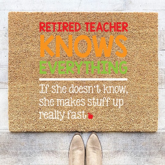 Retired Teacher Knows Everything Coir Doormats