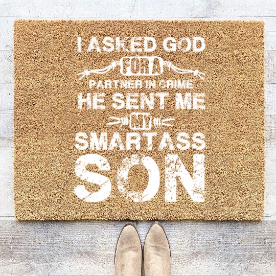 I Asked God For A Partner In Crime He Sent Me My S Coir Doormats