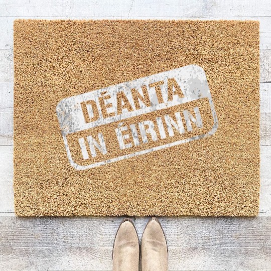 Deannt In Eirinn Made In Ireland Irish Republican Coir Doormats