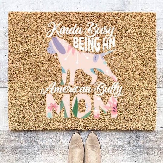 Kinda Busy Being An American Bully Mom Coir Doormats