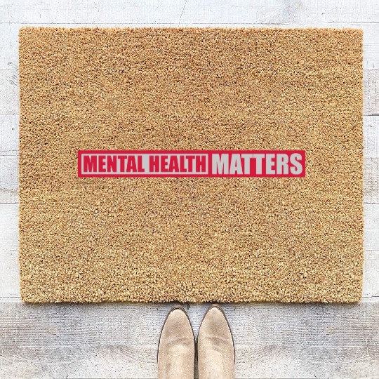 mental health matters quote Coir Doormats