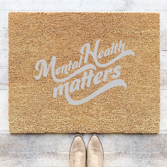 mental health matters quote Coir Doormats