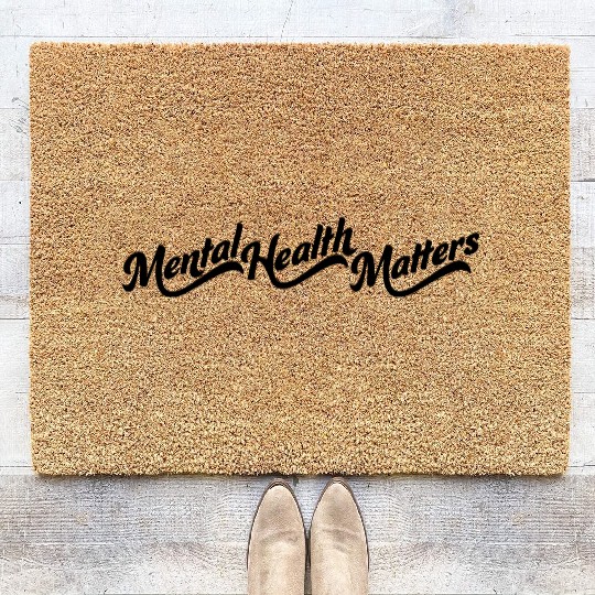 mental health matters quote Coir Doormats