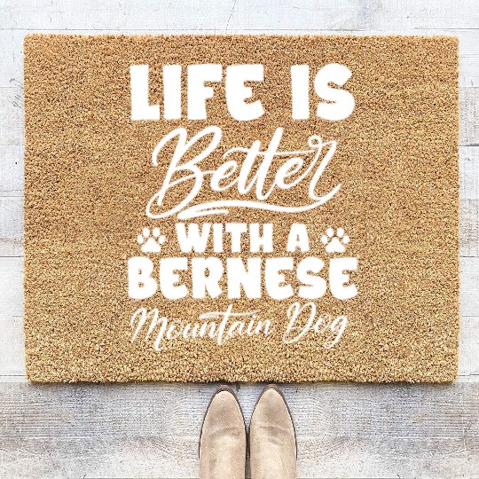 Life Is Better With A Bernese Mountain Dog Coir Doormats