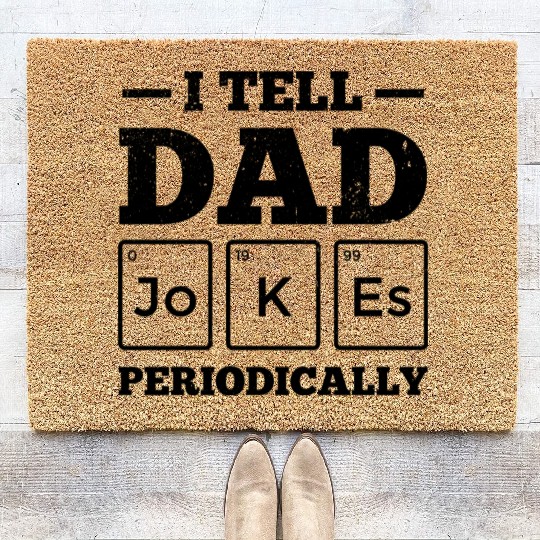 I Tell Dad Jokes Periodically Periodic Table Coir Doormats