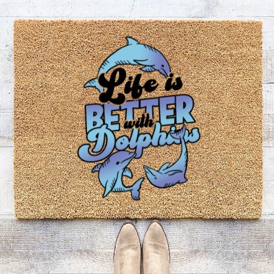 Life is better with dolphins - ocean Coir Doormats