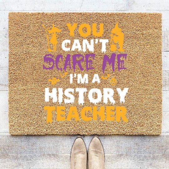 you can't scare me i'm a History teacher halloween Coir Doormats