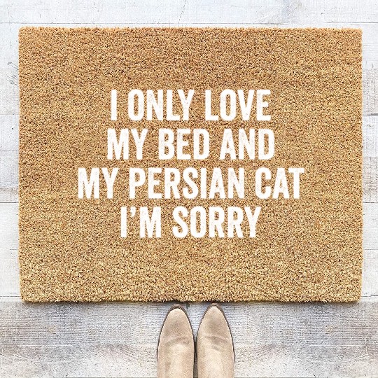 I Only Love My Bed And My Persian Cat Coir Doormats
