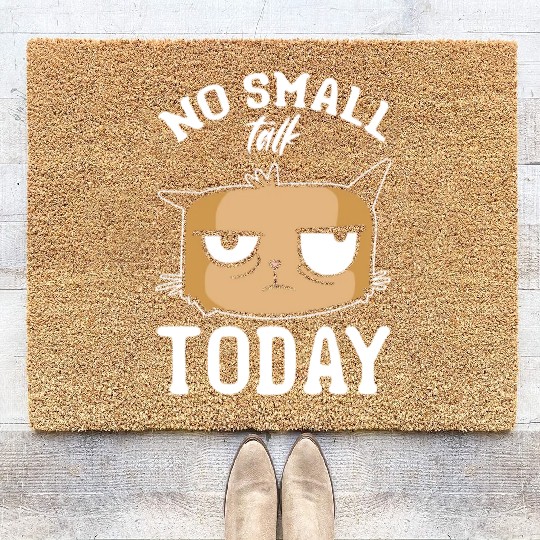 Cat Meme Cat Lover I No Small Talk Today I Funny C Coir Doormats