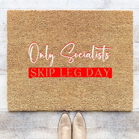 Only Socialists Skip Leg Day 3 Coir Doormats
