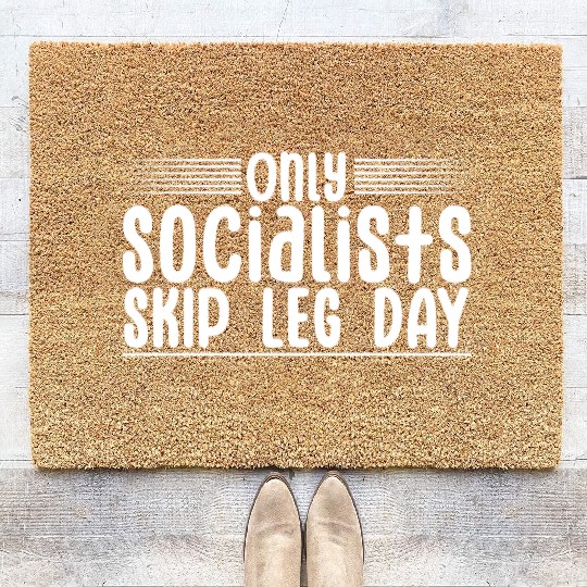 Only Socialists Skip Leg Day 4 Coir Doormats