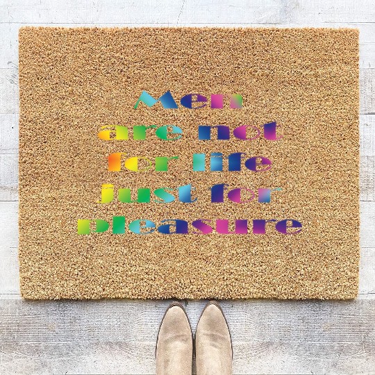 MEN ARE NOT FOR LIFE JUST FOR PLEASURE Coir Doormats