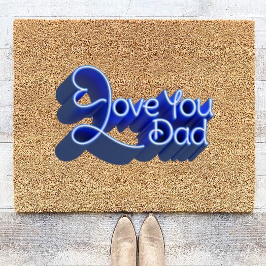 Love you dad Coir Doormats