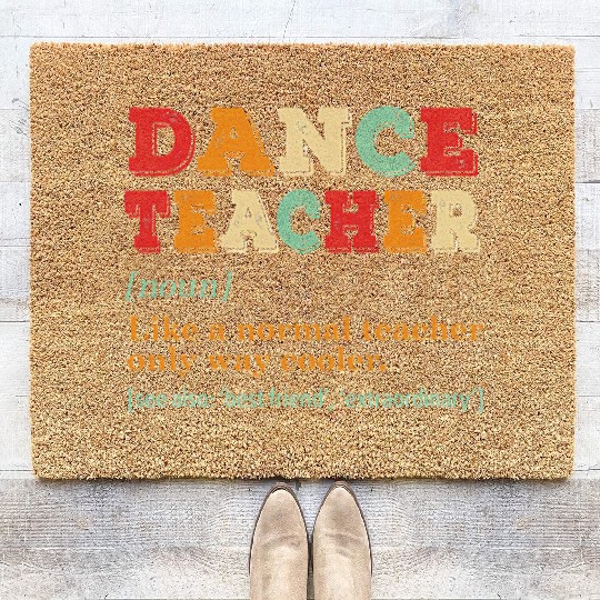 Dance Teacher Like A Normal Teacher Only Way Coole Coir Doormats