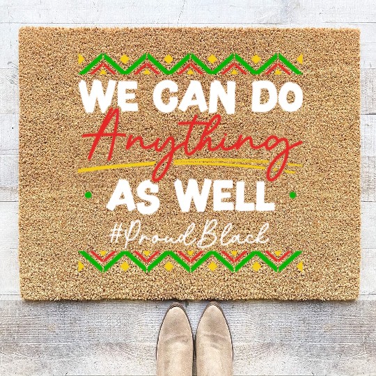We Can Do Anything As Well African American Black Coir Doormats