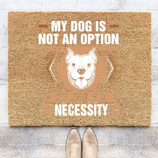 Dog Is Not Option Dog Is Necessity Pitbull Coir Doormats