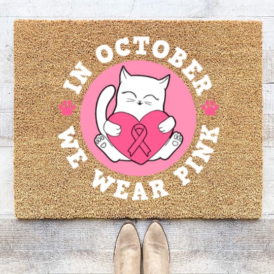 In October We Wear Pink Breast Cancer Warrior Cat Coir Doormats