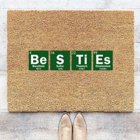 Besties Periodic Table Besties Friends Best Friend Coir Doormats