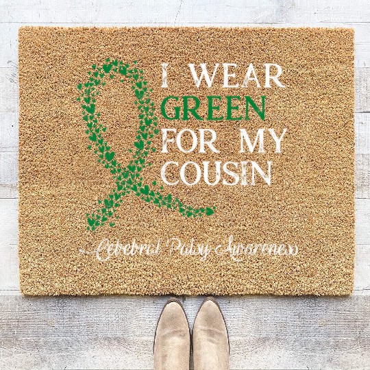 I Wear Green For My Cousin Cerebral Palsy Awarenes Coir Doormats