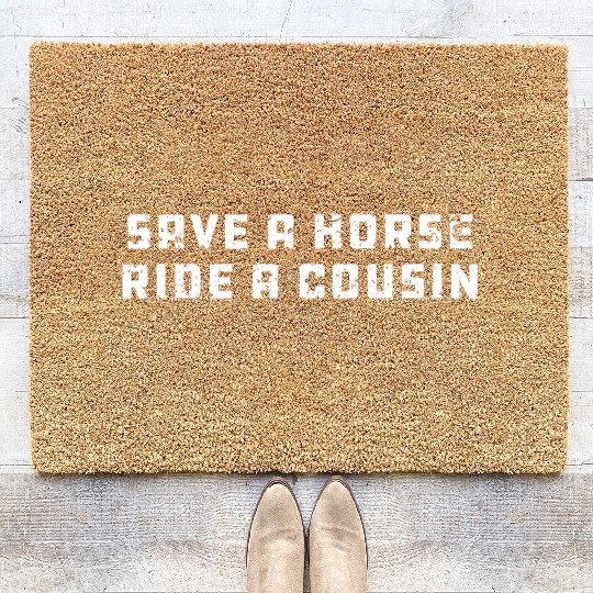 Joke Save a Horse Ride A Cousin Hillbilly Redneck Coir Doormats
