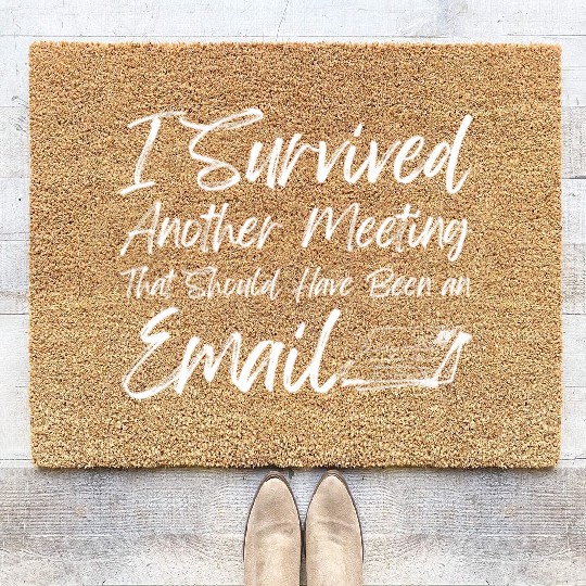 I Survived Another Meeting Coir Doormats