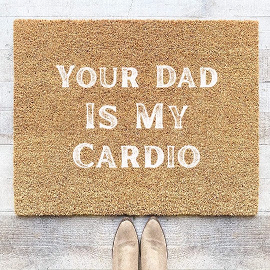 Your Dad Is My Cardio Workout Gym Coir Doormats