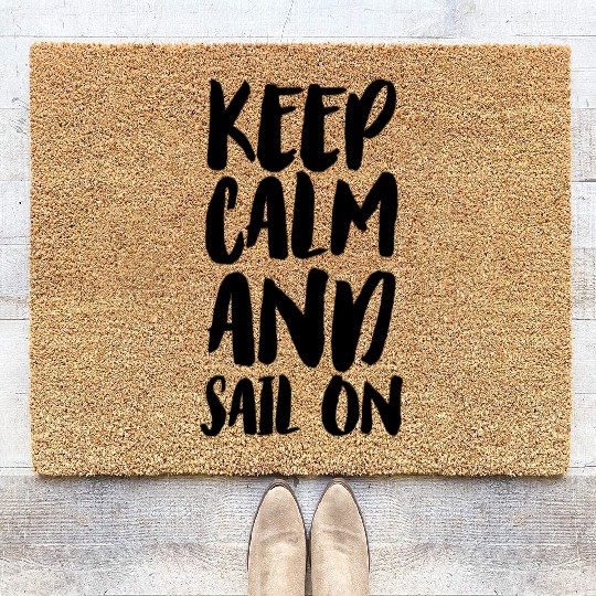 Keep calm and sail on Coir Doormats