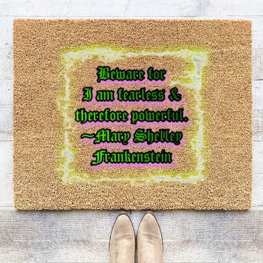 Beware for I am fearless and therefore powerful. Coir Doormats