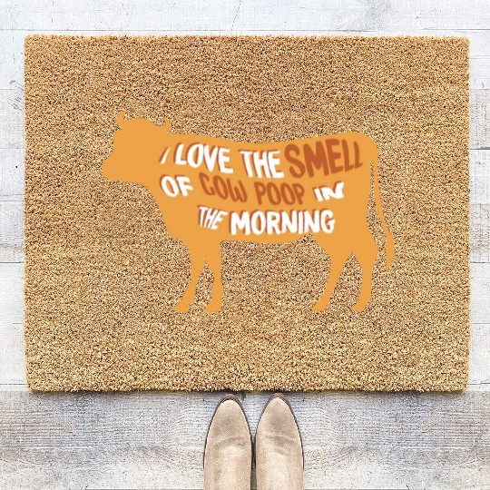 I Love The Smell Of Cow Poop Farmer Farming Farm Coir Doormats