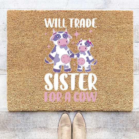 Will Trade Sister For Cow Funny Cow Gift Coir Doormats