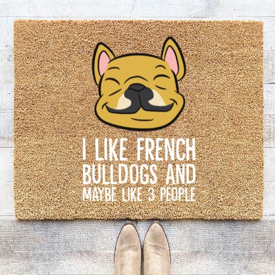 I Like French Bulldogs And Maybe Like 3 People Coir Doormats