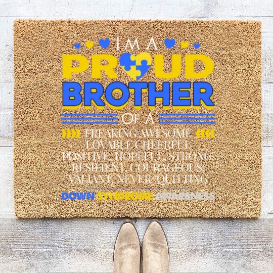 I m A Proud Brother Of A Down Syndrome Awareness Coir Doormats