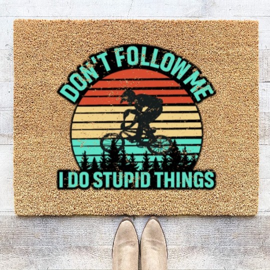 Don't Follow Me I Do Stupid Things Coir Doormats