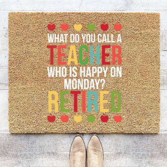 Happy On Monday Retired Teacher Retirement Gift Coir Doormats
