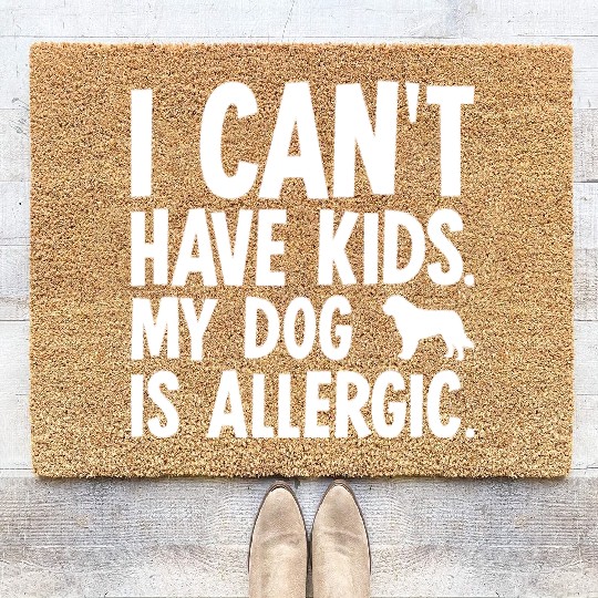 I Can't Have Kids My Saint Bernard Is Allergic Coir Doormats