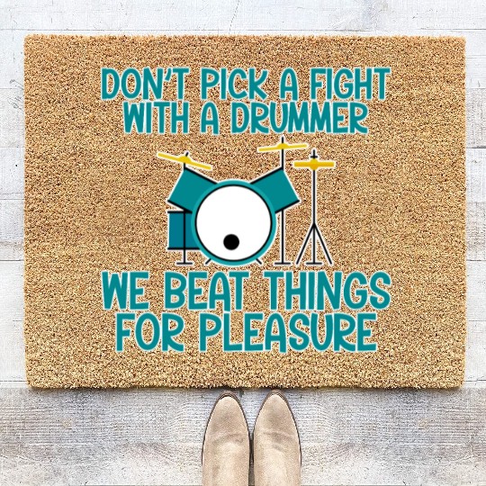 Don't Pick A Fight With A Drummer Coir Doormats