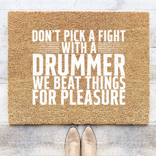 Don't Pick A Fight With A Drummer 2 Coir Doormats
